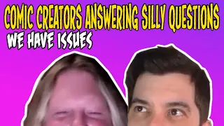 Comic Creators Answering Silly Questions. We Have Issues Episode 194