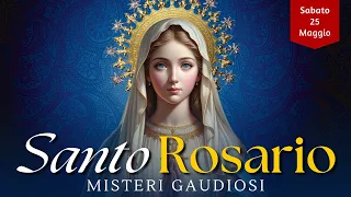 Santo Rosario di oggi, Sabato 25 Maggio 2024, Con Litanie Lauretane