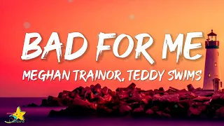 Meghan Trainor - Bad For Me (Lyrics) ft. Teddy Swims | Pleaze dont make promises that you cant keep