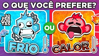 🔄 O QUE VOCÊ PREFERE? O FRIO OU O CALOR? 😎❄️☀️  jogo das escolhas 🐵 #quiz #macaquiz