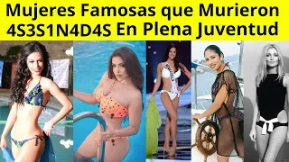 Mujeres Famosas Que Murieron 4S3S1N4D4S En Plena Juventud