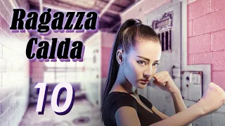 【ITA SUB】[EP 10] Ragazza Calda | Hot Girl  | 麻辣变形计 第一季 (Dilraba, Romanza, Azione)