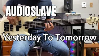 Audioslave - Yesterday To Tomorrow (bass cover)
