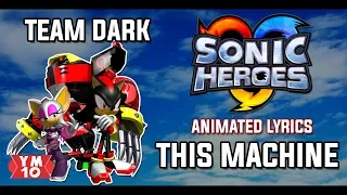 SONIC HEROES "TEAM DARK" "THIS MACHINE" ANIMATED LYRICS