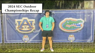 2024 SEC Outdoor Championships Recap | Paul Talks Track