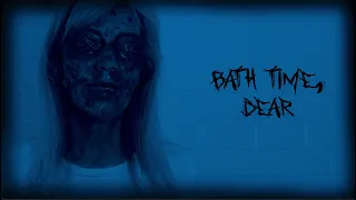 BATH TIME, DEAR | Short Horror Film