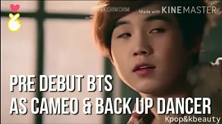 pre debut BTS as cameo and back up dancer's