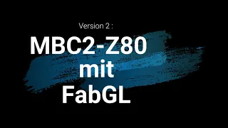 MBC2 - Z80 Teil 1 mit uTerm und FabGL