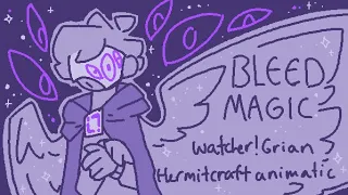 Bleed magic | Watcher Grian Hermitcraft Animatic |