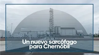 Un nuevo sarcófago para Chernóbil