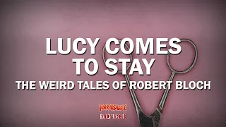 "Lucy Comes to Stay" / The Weird Tales of Robert Bloch