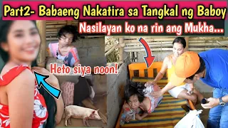 Part2- Babaeng nakatira sa tangkal ng Baboy , sa wakas Nasilayan din nmin ang mukha