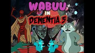 Wabuu in Dementia 5 (Dingo Pictures) Parody - Phelous