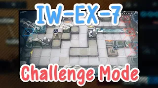 [Arknights] IW-EX-7 Challenge Mode | Without Ling