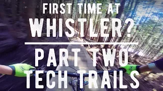 First Time At Whistler Bike Park? // PART 2 Blue Tech Trails
