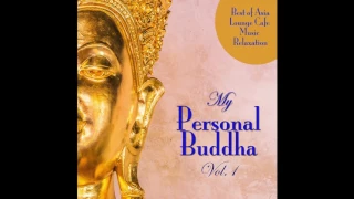 My Personal Buddha, Vol. 1 - Best of Asia Lounge Cafe Music Relaxation