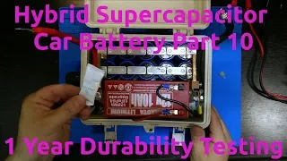 Hybrid Supercapacitor Car Battery Part 10   1 Year Durability Testing