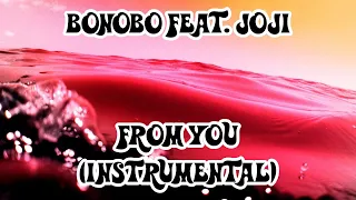 Bonobo - From You (feat. Joji) [Instrumental]