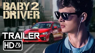 BABY DRIVER 2 Trailer #2 [HD]  Ansel Elgort, Jamie Foxx, Lily James | Franchise Prequel | Fan Made