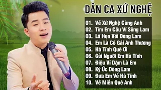 Về Xứ Nghệ Cùng Anh, Tìm Em Câu Ví Sông Lam - THANH TÀI || Liên Khúc Dân ca xứ Nghệ triệu người mê