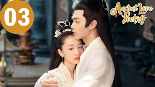 ENG SUB | Ancient Love Poetry | EP03 | 千古玦尘 | Zhou Dongyu, Xu Kai