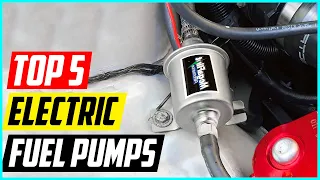 Top 5 Best Electric Fuel Pumps in 2022