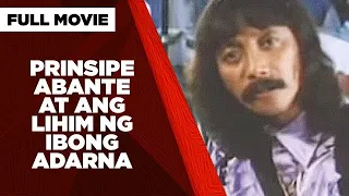 PRINSIPE ABANTE AT ANG LIHIM NG IBONG ADARNA: Rene Requiestas & Paquito Diaz  |  Full Movie