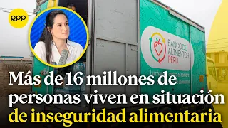 🚨 Más de 16 millones de personas viven en situación de inseguridad alimentaria en el Perú