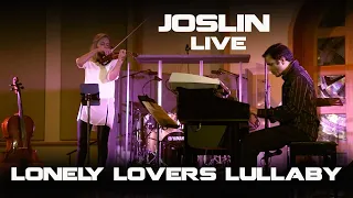 Joslin Live -  Lonely Lovers Lullaby