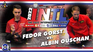 10-BALL: FEDOR GORST VS ALBIN OUSCHAN - 2022 INTERNATIONAL OPEN BIGFOOT 10-BALL CHALLENGE