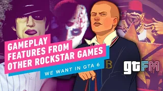 GTA 6 Should Steal These Features From Other Rockstar Games | GTFM