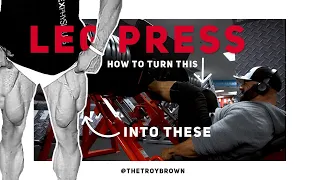 How To Build Big Freaky Quads On The Leg Press | Troy Brown