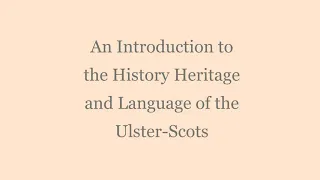 Ulster-Scots Language Week 2020 - Introduction to Ulster-Scots History, Heritage & Language