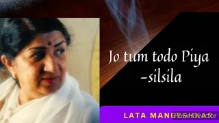 Jo Tum Todo Piya - Lata Mangeshkar - Silsila Movie song