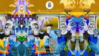Black Saint - Don't Wreck My Holiday (feat. Kelli-Leigh) [Chasedown Remix] (Official Audio)