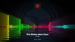 The Bloke Next Door - Chaos