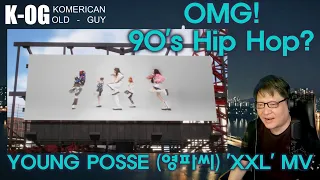 K-OG reacts to YOUNG POSSE (영파씨) 'XXL' MV [] OMG I am back in the 90's