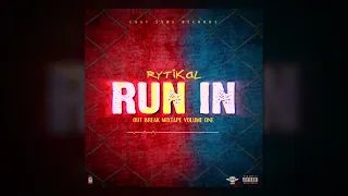 Rytikal - Run In [Out Break MixTape]