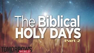 The Biblical Holy Days, Part 2