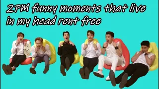 2PM funny moments that live in my head rent free