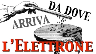 Da dove arriva l'Elettrone - Breviss#14 - CURIUSS