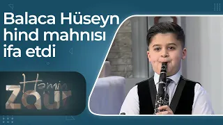 Balaca Hüseyn Zaur Kamalın istəyi ilə hind mahnısı ifa etdi - Həmin Zaur