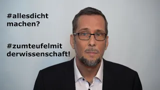 Alles dicht machen? Zum Teufel mit der Wissenschaft!