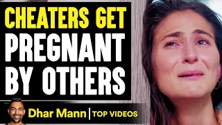 CHEATERS Get PREGNANT By Others, They Live To Regret It | Dhar Mann