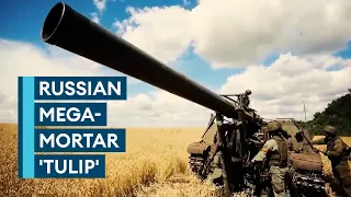 Ukraine: What is Russia's 'Tulip' mega-mortar?