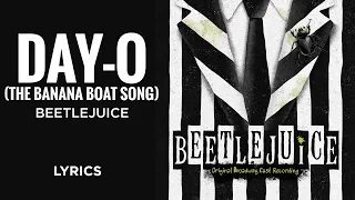 Beetlejuice - Day-O (The Banana Boat Song) [Act I Finale] (LYRICS)