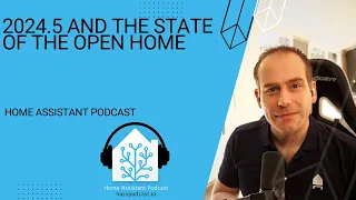 Talking the Open Home Foundation and 2024.5 with Frenck | Home Assistant Podcast
