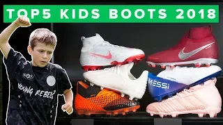 BEST FOOTBALL BOOTS FOR KIDS | Top 5 Kids Boots 2018