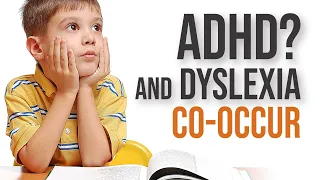 Why does ADHD And Dyslexia Co-occur? | Dr. Richard Abbey