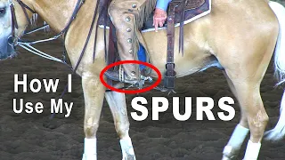 How I Use My SPURS - Horse Training For Reining Horses, Cutting Horses And Performance Horses